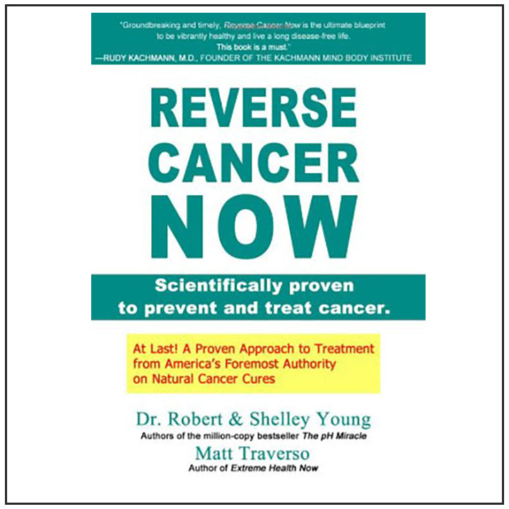 Reverse Cancer Now - Book – ph Miracle Products