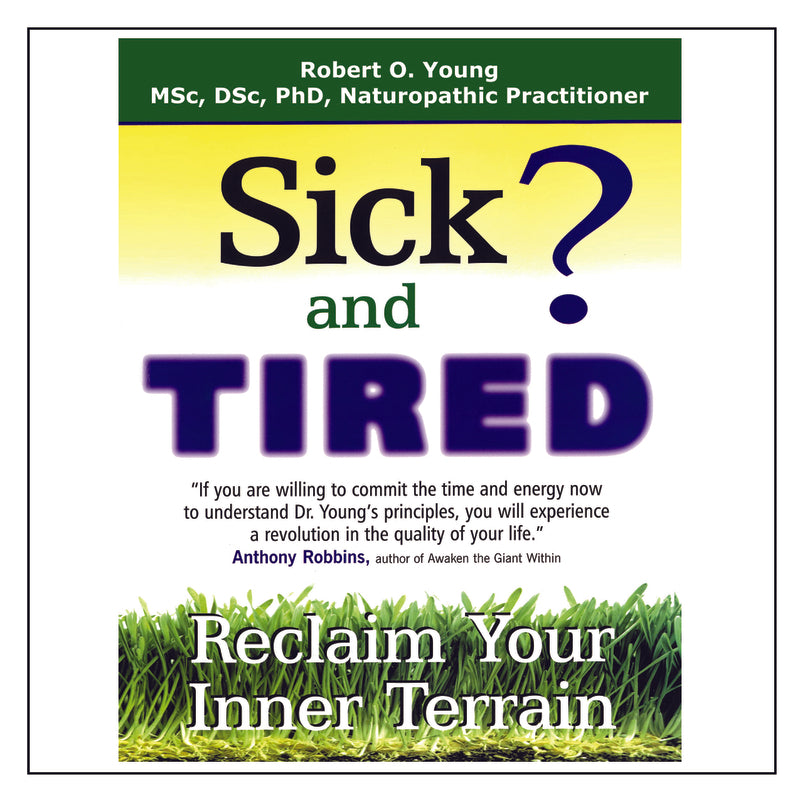 Sick And Tired? - Reclaim Your Inner Terrain - Book